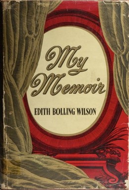 My Memoir by Edith Bolling Wilson Cover of My Memoir by Edith Bolling Wilson